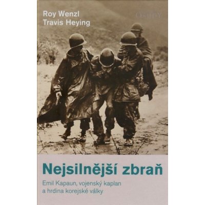 Nejsilnější zbraň. 2. vydání - Wenzl Roy, Heying Travis