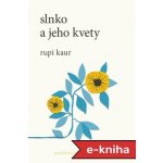 Slnko a jeho kvety - Rupi Kaur – Sleviste.cz