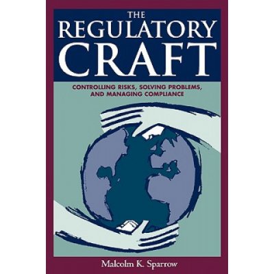 The Regulatory Craft - M. Sparrow Controlling Risk