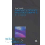 Kněžství v prvních staletích církve II 4.-5. století - Vopřada David – Hledejceny.cz
