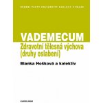 VADEMECUM / Zdravotní tělesná výchova: Druhy oslabení - Blanka Hošková – Hledejceny.cz