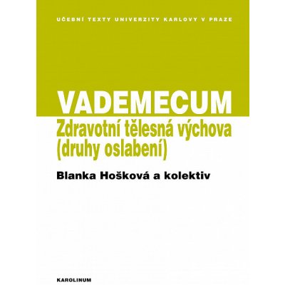 VADEMECUM / Zdravotní tělesná výchova: Druhy oslabení - Blanka Hošková – Hledejceny.cz