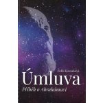 Úmluva. Příběh o Abrahámovi - Kossak Zofia – Hledejceny.cz