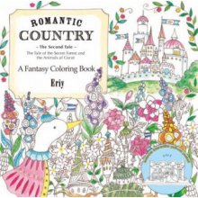 Romantic Country: The Second Tale: A Fantasy Coloring Book EriyPaperback