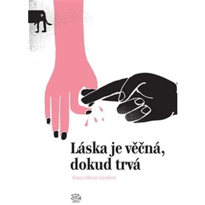 Láska je věčná, dokud trvá - Franz-Olivier Giesbert