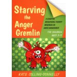 Starving the Anger Gremlin for Children Aged 5-9 Collins Donnelly Kate – Zbozi.Blesk.cz