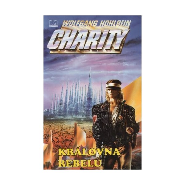 Kniha Charity 03: Královna rebelů - Wolfgang Hohlbein