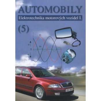 Automobily 5 - Elektrotechnika motorových vozidel I. – Jan Zdeněk, Ždánský Bronislav, Kubát Jindřich