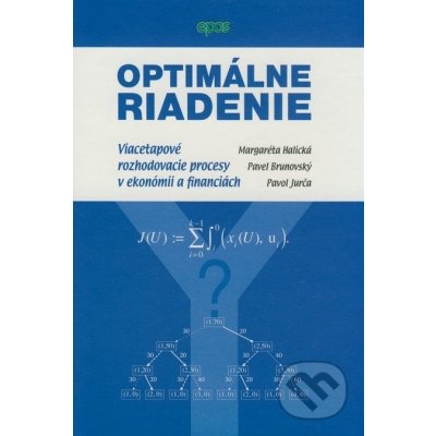 Optimálne riadenie - Margaréta Halická, Pavel Brunovský, Pavol Jurča – Hledejceny.cz