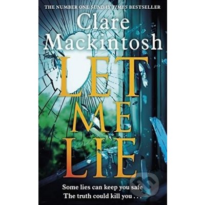 Let Me Lie - Clare Mackintosh