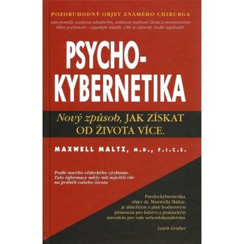 Psychokybernetika - Nový způsob, jak získat od života více - Maltz Maxwell