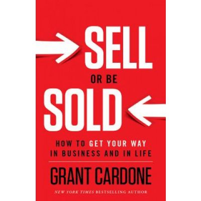 Grant Cardone: Sell or be Sold