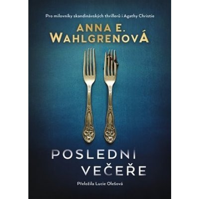 Poslední večeře - Anna E. Wahlgrenová – Zbozi.Blesk.cz