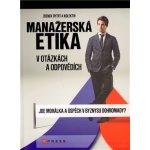 Manažerská etika v otázkách a odpovědích – Hledejceny.cz