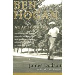 Ben Hogan - J. Dodson An American Life – Hledejceny.cz