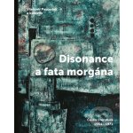 Disonance a fata morgána - Česká literatura 1964-1971 – Hledejceny.cz