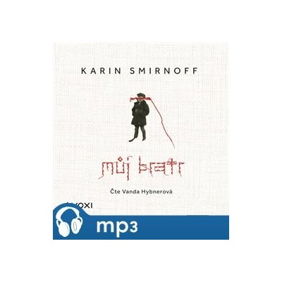 Můj bratr - Karin Smirnoff - čte Vanda Hybnerová – Zboží Dáma