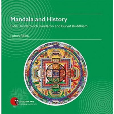 Luboš Bělka: Mandala and History - Bidia Dandarovich Dandaron and Buryat Buddhism