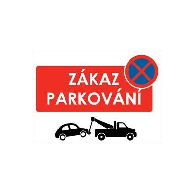 Zákaz parkování - auta - bezpečnostní tabulka, plast 2 mm, A4 – Zbozi.Blesk.cz