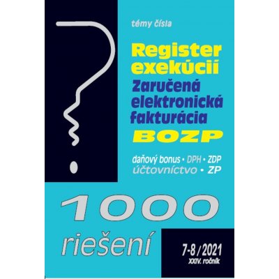 1000 riešení 7-8/2021 - Register exekúcii, Zaručená elektronická fakturácia, BOZP - Poradca s.r.o.