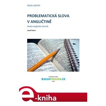 Problematická slova v angličtině. česko-anglický slovník - Jozef Petro