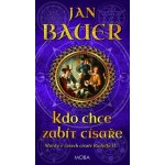 Kdo chce zabít císaře - Bauer Jan – Hledejceny.cz