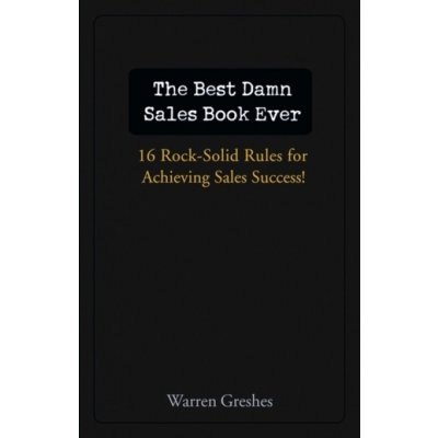 The Best Damn Sales Book Ever - Warren Greshes 16