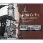 Jižní Čechy krásné i zrádné Jan Lakosil – Hledejceny.cz