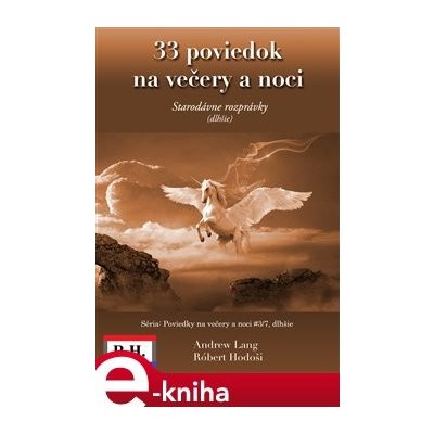 33 poviedok na večery a noci - Andrew Lang, Róbert Hodoši – Zbozi.Blesk.cz