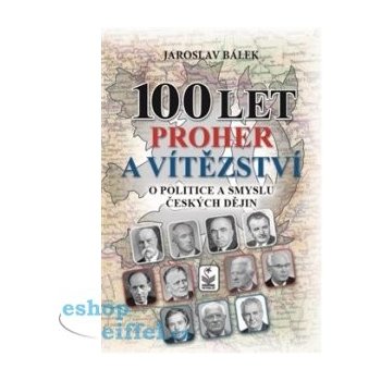 100 let proher a vítězství - Jaroslav Bálek