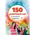 150 praktických rad k dosažení úspěchu Rostislav Vlasák – Hledejceny.cz
