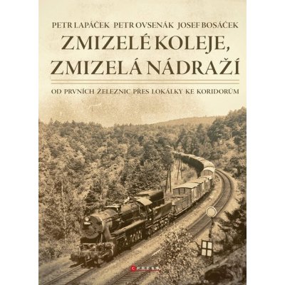 Zmizelé koleje, zmizelá nádraží – Zbozi.Blesk.cz