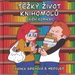 Těžký život knihomolů: Knižní komiksy - Hana Grehová – Hledejceny.cz