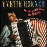 Horner Yvette - Les Grands Succes Du Musette CD – Hledejceny.cz