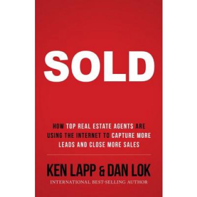 Sold: How Top Real Estate Agents Are Using The Internet To Capture More Leads And Close More Sales Lapp KenPaperback – Zboží Mobilmania