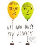 Na dno duše - Ben Dolnick – Hledejceny.cz