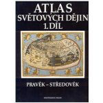 Atlas světových dějin 1. díl Pravěk Středověk – Sleviste.cz