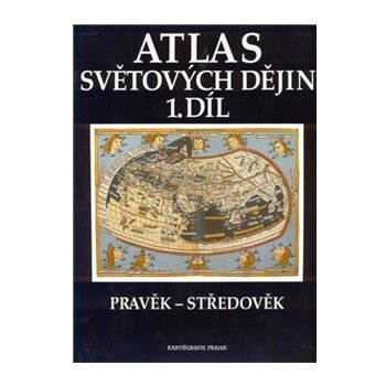 Atlas světových dějin 1. díl Pravěk Středověk