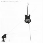 2 Remko Scha - Guitar Mural 1 Featuring The Machines LTD DLX CLR LP – Hledejceny.cz