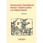 Kouzelnické a čarodějnické procesy v českých zemích a ve střední Evropě - Kreuz Petr – Sleviste.cz