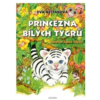 Princezna bílých tygrů - Dagmar Ježková, Eva Bešťáková