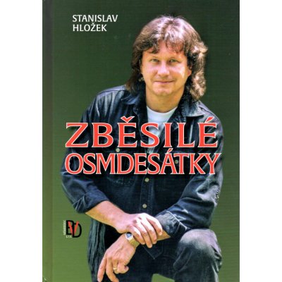 Zběsilé osmdesátky - Stanislav Hložek