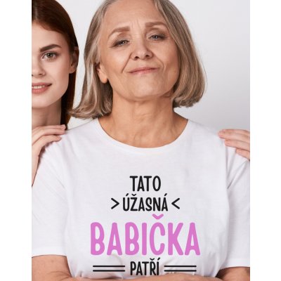 Dámské tričko Tato úžasná babička patří Černá – Hledejceny.cz