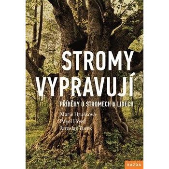 Stromy vypravují - Příběhy o stromech a lidech - Marie Hrušková