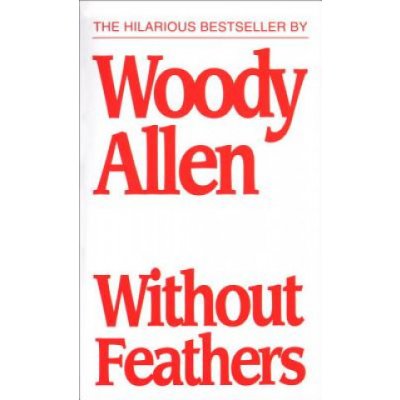 Without Feathers - Mass Market Paperback - Woody Allen