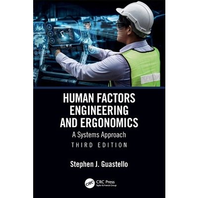 Human Factors Engineering and Ergonomics: A Systems Approach Guastello Stephen J.Paperback – Hledejceny.cz