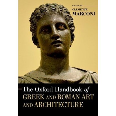 Oxford Handbook of Greek and Roman Art and Architecture – Zbozi.Blesk.cz