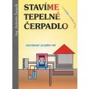 Stavíme tepelné čerpadlo - Antonín Žeravík