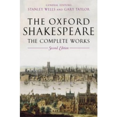 The Oxford Shakespeare - W. Shakespeare The Comple – Zbozi.Blesk.cz