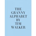 The Granny Alphabet - Tim Walker , Kit Hesketh-Harvey – Hledejceny.cz